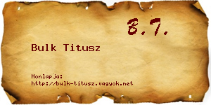 Bulk Titusz névjegykártya